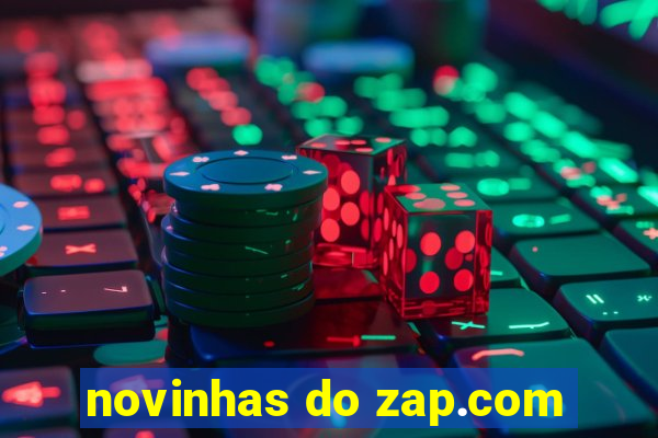 novinhas do zap.com